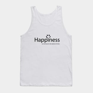 Happiness can be found in the darkest of times Tank Top